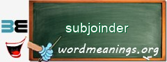 WordMeaning blackboard for subjoinder